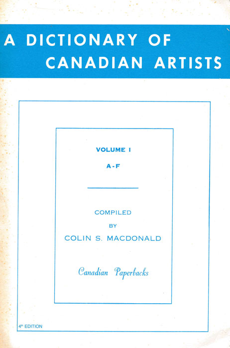 A Dictionnary of Canadian artists, vol. 1 A-F