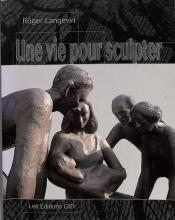 Langevin, Une vie pour sculpter