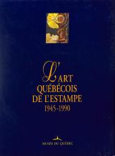 L'art québécois  de l'estampe 1945-1990