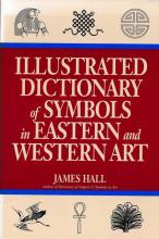 Illustrated Dictionnary of Symbols in Eastern and Western Art