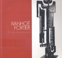 Ivanhoe Fortier, 50 ans de présence