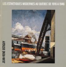 Les esthétiques modernes au Québec de 1916 à 1946