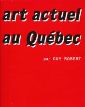 L'art actuel au Québec depuis 1970
