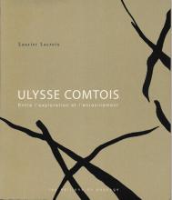 Ulysse Comtois, Entre l'exploration et l'enracinement